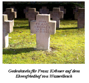 Textfeld:  

Gedenkstein fr Franz Krmer auf dem Eh-renfriedhof von Wasserliesch
